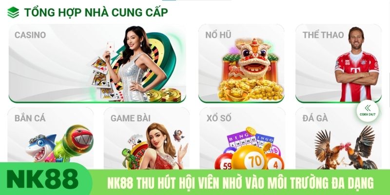 NK88 thu hút hội viên nhờ vào môi trường đa dạng